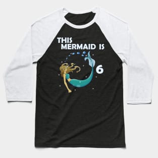6th birthday mermaid Baseball T-Shirt